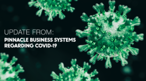 Update from Pinnacle Business Systems regarding COVID-19