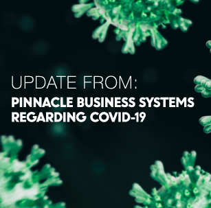 Update from Pinnacle Business Systems regarding COVID-19, March 2020