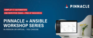 Red Hat Ansible IT Automation Workshop Series with Pinnacle