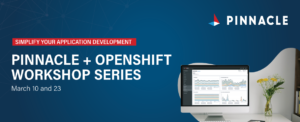 Pinnacle RedHat + OpenShift Workshop Series